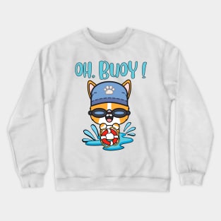 Funny Corgi Goes Swimming with a Buoy - Pun Intended Crewneck Sweatshirt